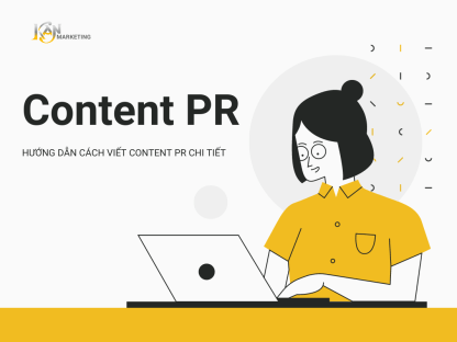 Tìm hiểu về content PR và cách viết content PR hiệu quả